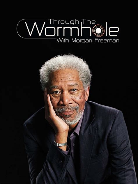 Through the Wormhole With Morgan Freeman - Rotten Tomatoes