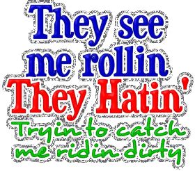 Lyrics. They See Me Rollin They Hatin'... :: Unsorted :: MyNiceProfile.com