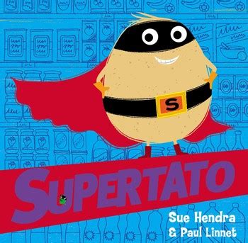 Supertato | Book by Sue Hendra | Official Publisher Page | Simon & Schuster UK