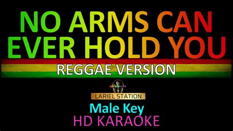 NO ARMS CAN EVER HOLD YOU | Reggae Version (Male Key) KARAOKE - YouTube