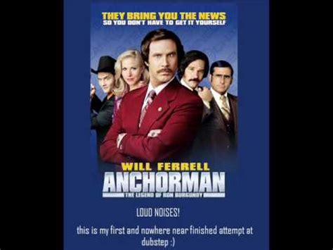 loud noises! (anchorman dubstep) - YouTube