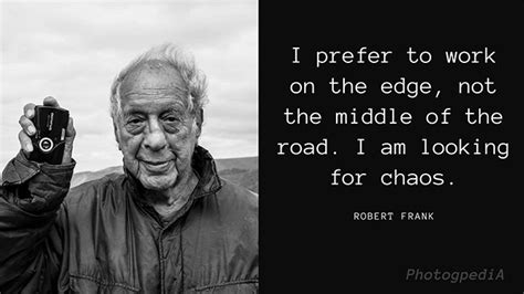 38 Robert Frank Quotes about Documentary Photography - Photogpedia