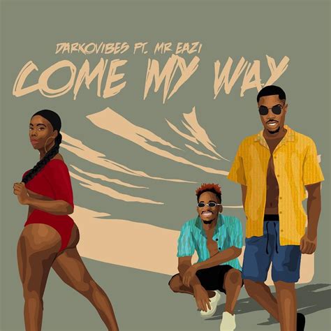 ACCLAIMED AFROBEATS ARTISTS DARKOVIBES AND MR EAZI TEAM UP FOR INFECTIOUS NEW SINGLE “COME MY ...