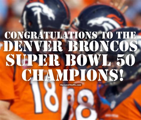 Congratulations To The Denver Broncos. Super Bowl 50 Champions ...