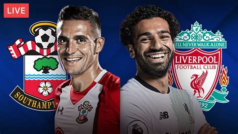 SOUTHAMPTON vs LIVERPOOL - LIVE STREAMING - Premier League - Football Match - YouTube