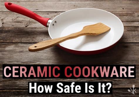 Is Ceramic Cookware Safe? Dangers Explained | KitchenSanity