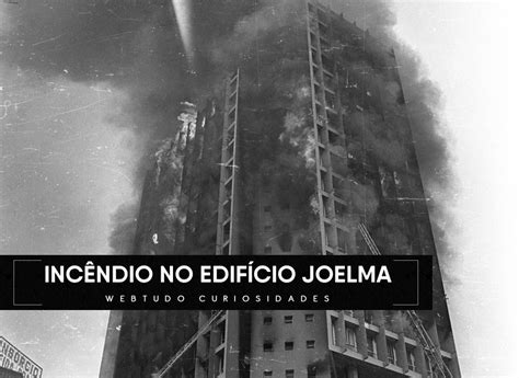 Mistérios após o incêndio no Edifício Joelma - Webtudo Curiosidades