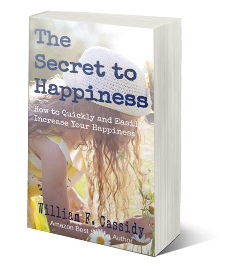 Get The Secret to Happiness Book for FREE - William F. Cassidy