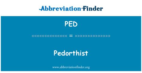 PED Definition: Pedorthist | Abbreviation Finder