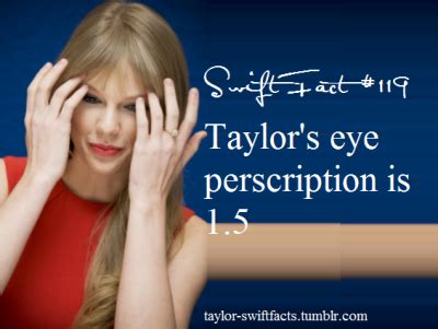 Didn't she say she was practically blind without glasses or contacts? | Swift facts, Taylor ...