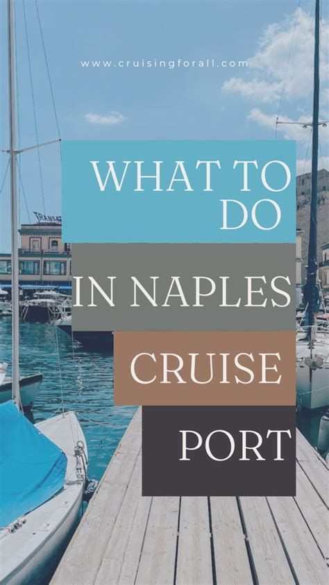 Guide, Cool Things To Do At Naples Cruise Port - Cruising For All