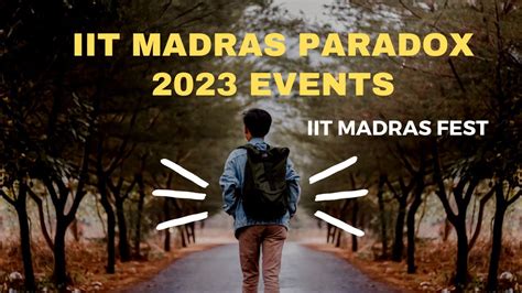 💕 IIT MADRAS PARADOX 2023 EVENTS | IIT MADRAS FEST | IIT MADRAS CAMPUS ...