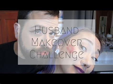 Husband Makeover Challenge - YouTube