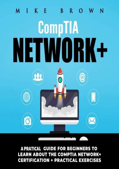 BOOK [PDF] CompTIA Network+: A Pratical Guide for Beginners to Learn About the CompTIA Network ...