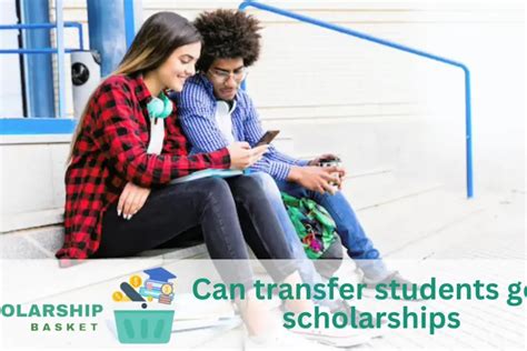 Can Transfer Students Get Scholarships? | ScholarshipBasket