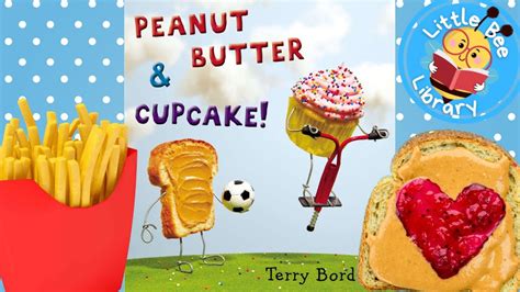 Peanut Butter and Cupcake! l Books Read Aloud for Kids - YouTube