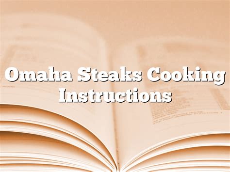 Omaha Steaks Cooking Instructions | April 2023 | Pastureandpearl.com