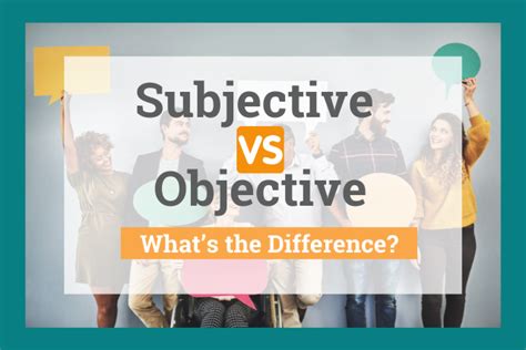 Subjective vs. Objective: What's the Difference?