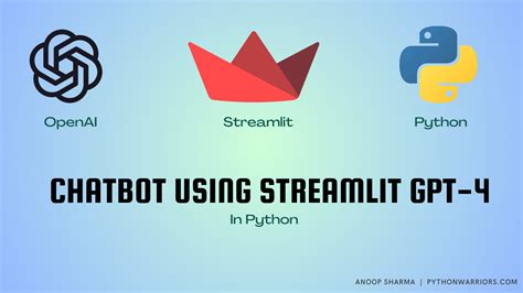 Build Chatbot using GPT-4 and Streamlit in Python - Python Warriors