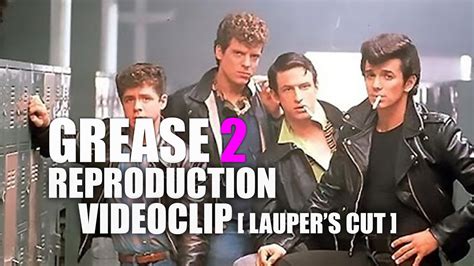 Grease 2: Reproduction [Lauper's Cut] - YouTube