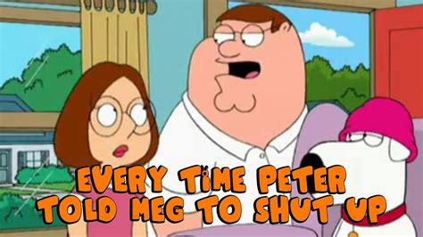 Every Time Peter Told Meg to Shut Up - YouTube