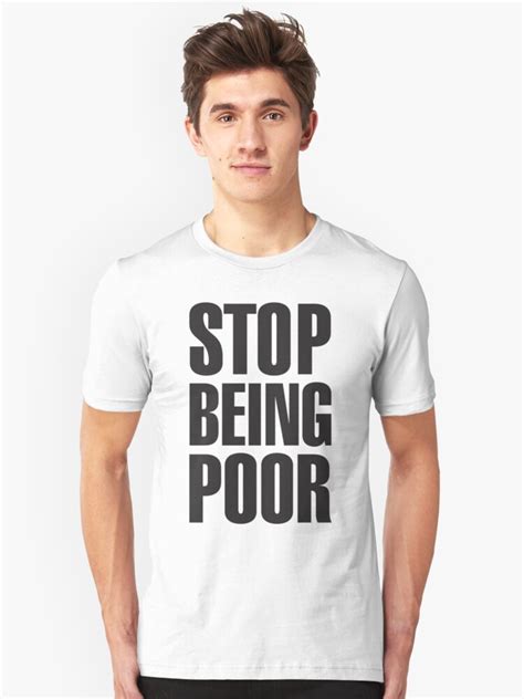 "Stop Being Poor (Paris Hilton" Unisex T-Shirt by LaundryFactory | Redbubble