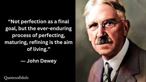 All Time famous Quotes of John Dewey - Quotesofidols