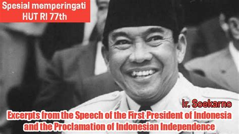 Ir. Soekarno Proclamation of Indonesian Independence August 17, 1945 and Speech Quotes - YouTube