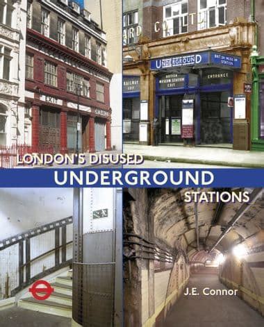 London's Disused Underground Stations - New Expanded Edition