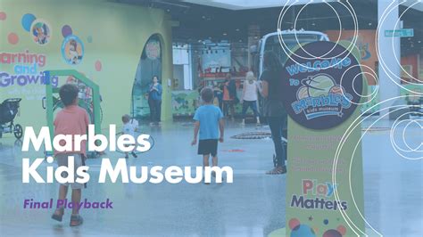 Marbles Kids Museum | Design It Forward