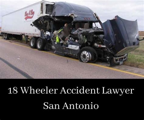 18 Wheeler Accident Lawyer San Antonio - A Detailed Guide