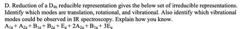 SOLVED: D. Reduction of a D4h reducible representation gives the below set of irreducible ...