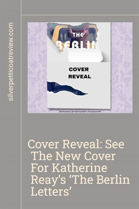 Cover Reveal: See The New Cover For Katherine Reay’s ‘The Berlin Letters’ - The Silver Petticoat ...