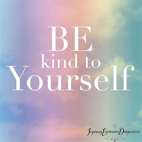 Be Kind to Yourself quote #bekindtoyourself #kindness #inspiringwords