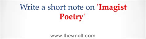 Write a short note on Imagist Poetry : Characteristics Movement - THESMOLT