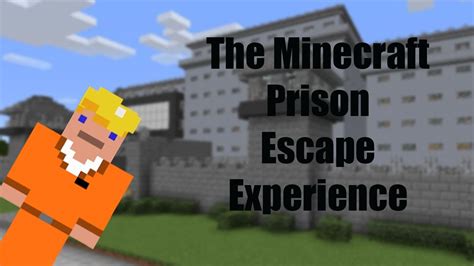 The Minecraft Prison Escape Experience - YouTube