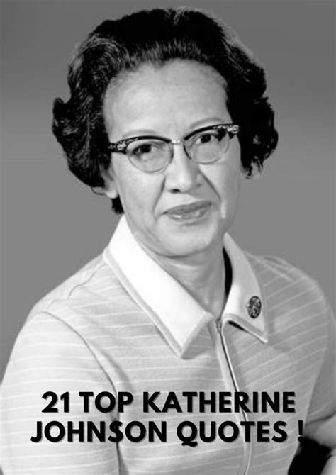 Top 21 Katherine Johnson Quotes | Katherine Johnson