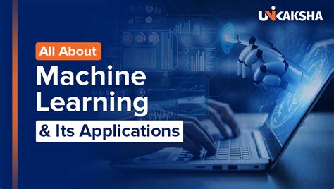 All About Machine Learning & Its Applications