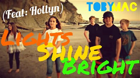 Lights Shine Bright (Feat: Hollyn) TobyMac - YouTube