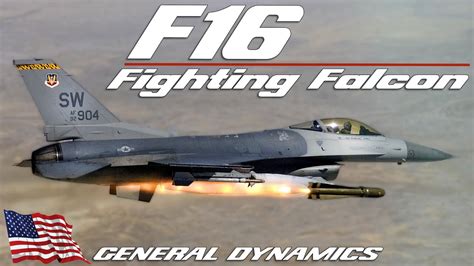 The F-16 Fighting Falcon by General Dynamics | American Aircraft - YouTube