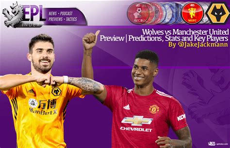 Wolves vs Manchester United Preview | Predictions, Stats and Key Players