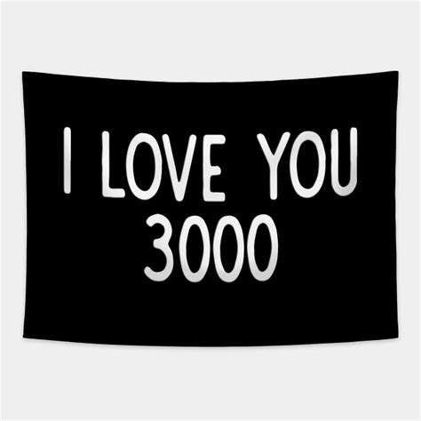 I Love You 3000 - I Love You 3000 - Tapestry | TeePublic