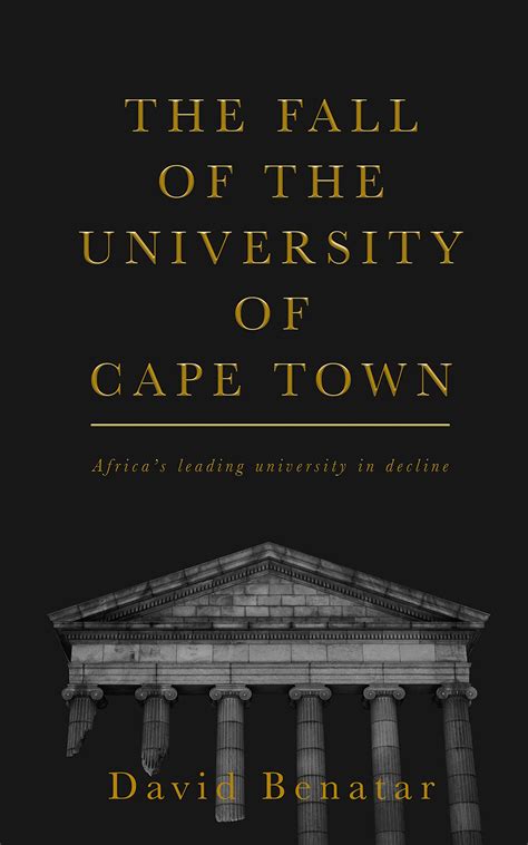 The Fall of the University of Cape Town: Africa's Leading University in ...