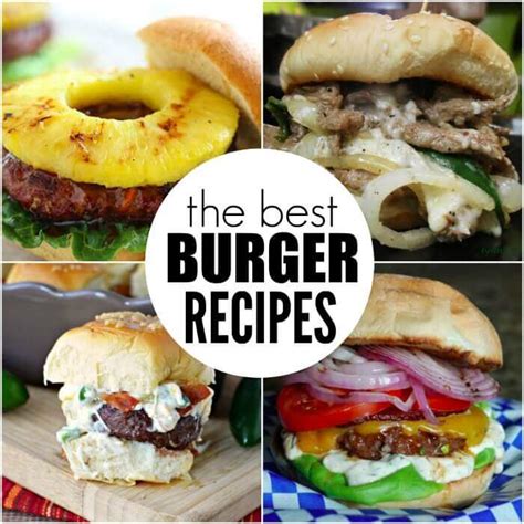 Best Burger Recipes - Over 30 of the best Juicy burger recipes