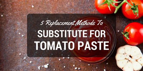 Substitute For Tomato Paste - The Best Replacement