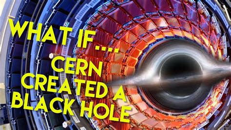 WHAT IF.....CERN created a BLACKHOLE - The fear of Blackholes - Melanoheliophobia - YouTube