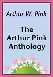 The Arthur Pink Anthology Faithlife Ebooks