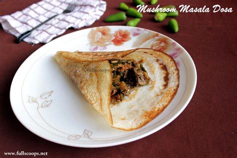 Mushroom Masala Dosa | Mushroom Dosa ~ Full Scoops - A food blog with easy,simple & tasty recipes!