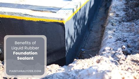 Liquid Rubber Foundation Sealant – Benefits & Application