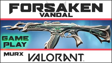 VALORANT FORSAKEN VANDAL GAMEPLAY | New Skins Showcase - YouTube